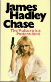 James Hadley Chase - The Vulture Is a Patient Bird
