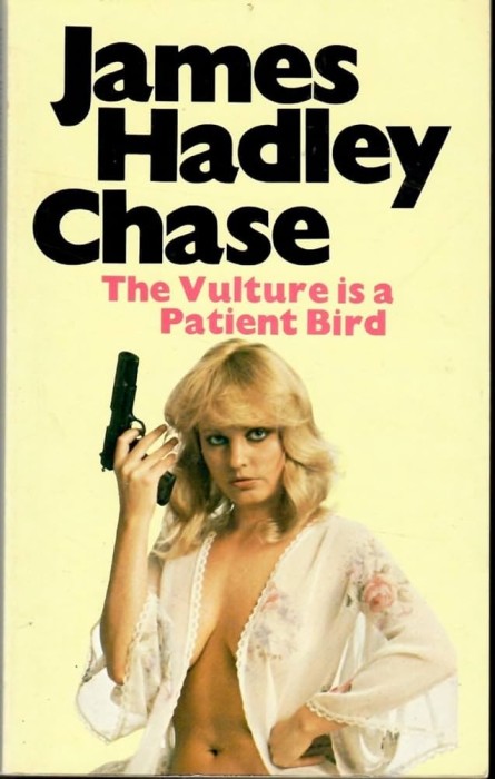 James Hadley Chase - The Vulture Is a Patient Bird