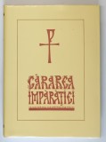 CARAREA IMPARATIEI de IEROMONAH ARSENIE BOCA , 2004