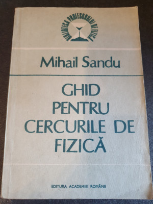 Mihail Sandu - Ghid pentru cercurile de fizică (editia 1991), 323 pag foto
