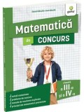 Cumpara ieftin Matematica de concurs. Clasele a III-a si a IV-a. Editia a II-a/Eduard Dancila, Ioan Dancila
