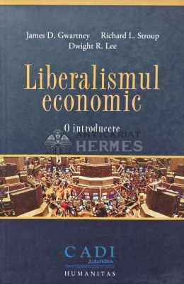 Liberalismul economic. O introducere - 2008 - James D. Gwartney (AC128) foto