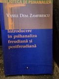 Introducere in psihanaliza freudiana si postfreudiana - Vasile Dem. Zamfirescu