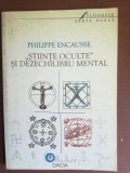 Stiinte oculte si dezechilibru mental- Philippe Encausse