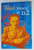 NASCUT IN &#039; 02 , MEMORII - FILE DE JURNAL - EVOCARI de SASA PANA , 2021