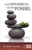 Cand imposibilul devine posibil | Robert Anthony