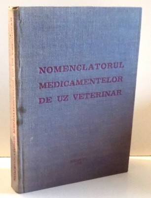 NOMENCLATORUL MEDICAMENTELOR DE UZ VETERINAR de PATRU BALACI , 1985 foto