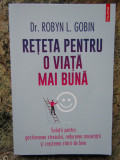 Reteta pentru o viata mai buna - Dr. Robyn L. Gobin