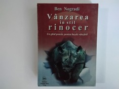 Ben Nogradi - VANZAREA IN STIL RINOCER / Un ghid practic pentru bazele vanzarii ( Editura Digital Data, 2006 ) foto