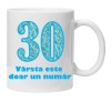 Cana alba personalizata &quot;varsta este doar un numar - varianta 1 - 30&quot;, INOVATIX&reg;. 330ml, Oem