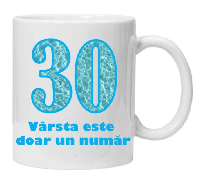 Cana alba personalizata &quot;varsta este doar un numar - varianta 1 - 30&quot;, INOVATIX&reg;. 330ml