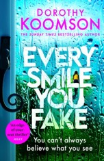 Every Smile You Fake : the gripping new novel from the bestselling Queen of the Big Reveal, SAS Gardners EU
