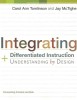 Integrating Differentiated Instruction and Understanding by Design: Connecting Content and Kids