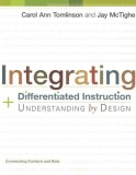 Integrating Differentiated Instruction and Understanding by Design: Connecting Content and Kids