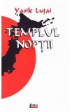 Templul noptii - Vasile Lutai