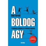 A boldog agy - A boldogs&aacute;g eredet&eacute;nek &eacute;s &eacute;rtelm&eacute;nek tudom&aacute;nya - Dean Burnett