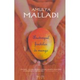 Amulya Malladi - Anotimpul fructelor de mango - 135028