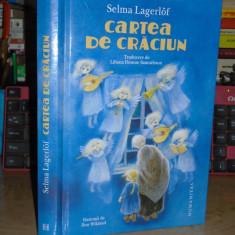 SELMA LAGERLOF - CARTEA DE CRACIUN , ILUSTRATII ILON WIKLAND - 2011