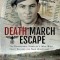 Death March Escape: The Remarkable Story of a Man Who Twice Escaped the Nazi Holocaust