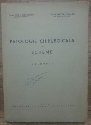Patologie chirurgicala in scheme (vol. I) - Ion I. Grigorescu/ dedicatie autor foto