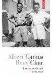 Corespondenta 1946-1959 - Albert Camus, Rene Char