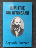LEGENDE ISTORICE - Dimitrie Bolintineanu
