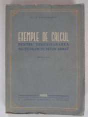 EXEMPLE DE CALCUL PENTRU DIMENSIONAREA SECTIUNILOR DE BETON ARMAT - A. ZACOPCEANU foto