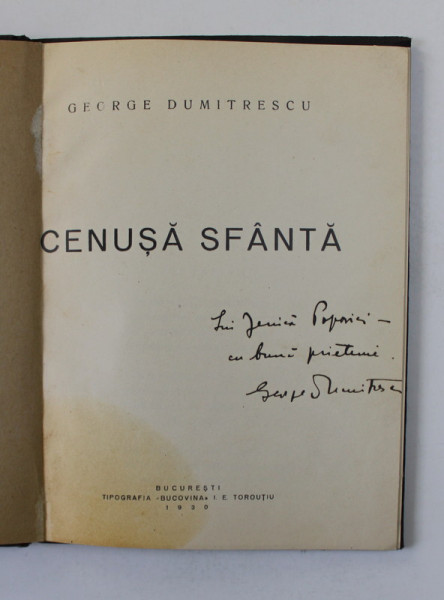 CENUSA SFANTA - poezii de GEORGE DUMITRESCU , 1930 , PREZINTA PETE , CONTINE DEDICATIA AUTORULUI*