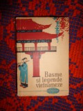 Basme si legende vietnameze / cartea cuprinde 26 basme 348 pagini ( Predare personala Bucuresti )