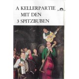 Die 3 Spitzbuben - A Kellerpartie Mit Den 3 Spitzbuben, Caseta audio