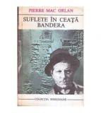Pierre Mac Orlan - Suflete in ceata - Bandera - 112609