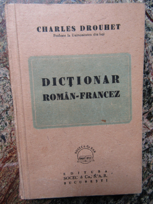 DICTIONAR ROMAN - FRANCEZ - CHARLES DROUHET