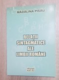 Relații sintagmatice ale limbii rom&acirc;ne - Mădălina Pisău