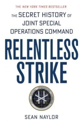 Relentless Strike: The Secret History of Joint Special Operations Command foto
