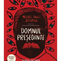 Domnul Președinte - Hardcover - Miguel Ángel Asturias - Curtea Veche