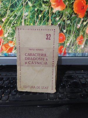 Fritz Kunkel, Caracterul, dragostea și căsnicia, București 1947, 174 foto