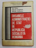 ORGANELE ADMINISTRATIEI DE STAT IN REPUBLICA SOCIALISTA ROMANIA de ION VINTU ...MIRCEA STRAOANU , 1971