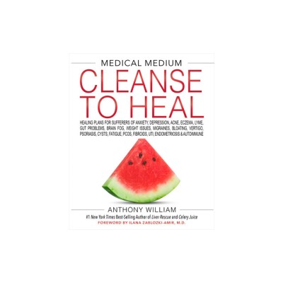 Medical Medium Cleanse to Heal: Healing Plans for Sufferers of Anxiety, Depression, Acne, Eczema, Lyme, Gut Problems, Brain Fog, Weight Issues, Migrai foto