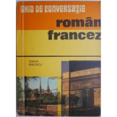 Ghid de conversatie roman-francez &ndash; Sorina Bercescu