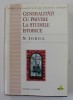 GENERALITATI CU PRIVIRE LA STUDIILE ISTORICE de N. IORGA , 1999