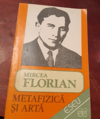 METAFIZICA SI ARTA MIRCEA FLORIAN foto