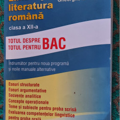 LIMBA SI LITERATURA ROMANA CLASA A 12 TOTUL DESPRE BAC INDRUMATOR HADRIAN SOARE