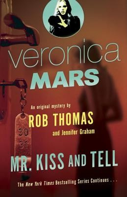 Veronica Mars (2): An Original Mystery by Rob Thomas: Mr. Kiss and Tell foto