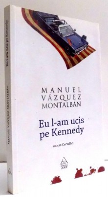 EU L-AM UCIS PE KENNEDY de MANUEL VAZQUEZ MONTALBAN , 2009 foto