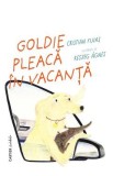 Goldie pleaca in vacanta - Cristian Fulas