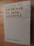 Dictionar De Arta Moderna - Constantin Prut ,536141