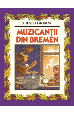 Muzicantii Din Bremen, Fratii Grimm - Editura Art foto