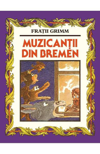 Muzicantii Din Bremen, Fratii Grimm - Editura Art