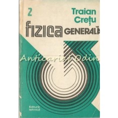 Fizica Generala II - Traian Cretu
