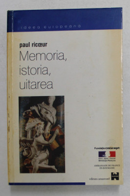 MEMORIA , ISTORIA , UITAREA de PAUL RICOEUR , TIMISOARA 2001 foto